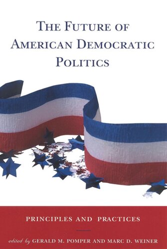 The Future of American Democratic Politics: Principles and Practices