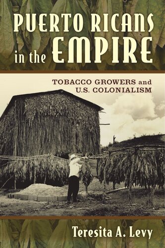 Puerto Ricans in the Empire: Tobacco Growers and U.S. Colonialism