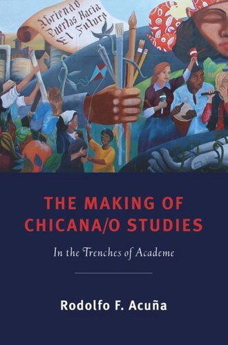 The Making of Chicana/o Studies: In the Trenches of Academe