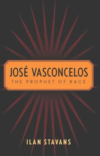 José Vasconcelos: The Prophet of Race