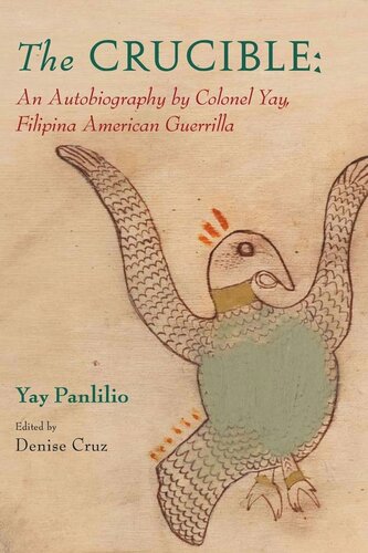 The Crucible: An Autobiography by Colonel Yay, Filipina American Guerrilla