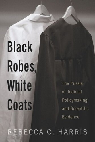 Black Robes, White Coats: The Puzzle of Judicial Policymaking and Scientific Evidence