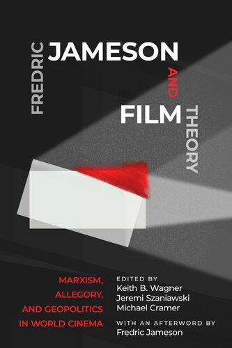 Fredric Jameson and Film Theory: Marxism, Allegory, and Geopolitics in World Cinema