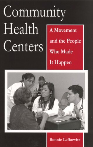 Community Health Centers: A Movement and the People Who Made It Happen