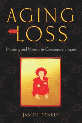 Aging and Loss: Mourning and Maturity in Contemporary Japan