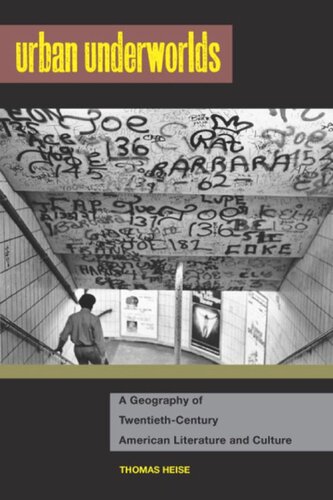 Urban Underworlds: A Geography of Twentieth-Century American Literature and Culture