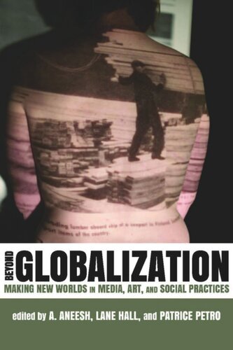 Beyond Globalization: Making New Worlds in Media, Art, and Social Practices