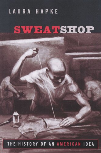 Sweatshop: The History of an American Idea