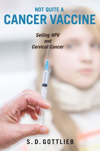 Not Quite a Cancer Vaccine: Selling HPV and Cervical Cancer