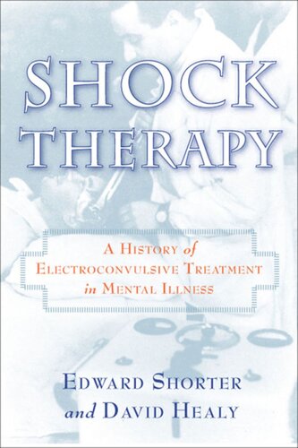 Shock Therapy: A History of Electroconvulsive Treatment in Mental Illness