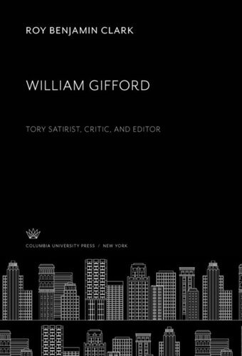 William Gifford: Tory Satirist, Critic, and Editor