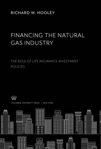 Financing the Natural Gas Industry: The Role of Life Insurance Investment Policies