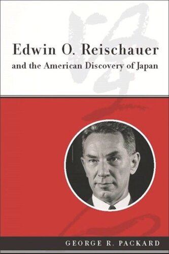 Edwin O. Reischauer and the American Discovery of Japan