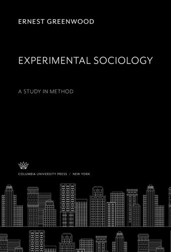 Experimental Sociology: A Study in Method