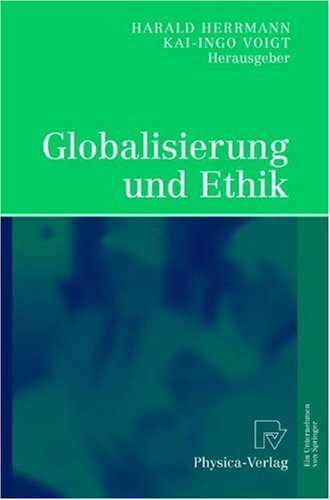 Globalisierung und Ethik: Ludwig-Erhard-Ringvorlesung an der Friedrich-Alexander-Universität Erlangen-Nürnberg 