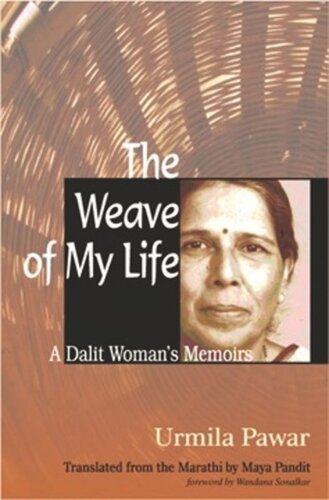 The Weave of My Life: A Dalit Woman's Memoirs