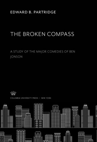 The Broken Compass: A Study of the Major Comedies of Ben Jonson