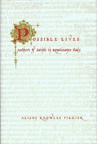 Possible Lives: Authors and Saints in Renaissance Italy