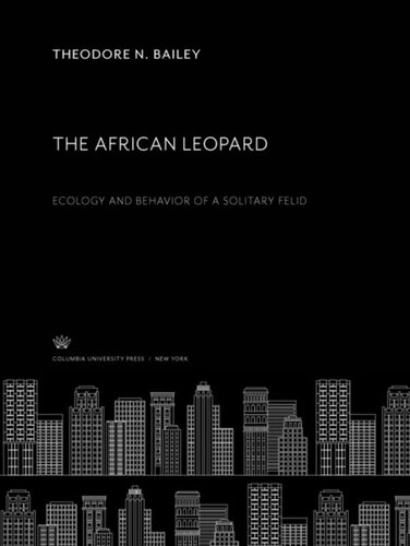 The African Leopard: Ecology and Behavior of a Solitary Felid