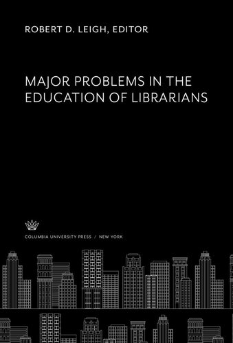 Major Problems in the Education of Librarians