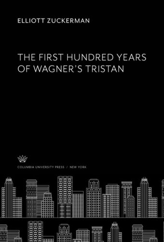 The First Hundred Years of Wagner’S Tristan