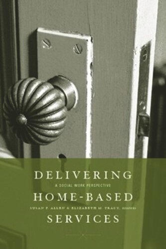 Delivering Home-Based Services: A Social Work Perspective