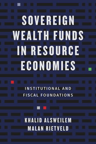 Sovereign Wealth Funds in Resource Economies: Institutional and Fiscal Foundations