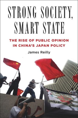 Strong Society, Smart State: The Rise of Public Opinion in China's Japan Policy