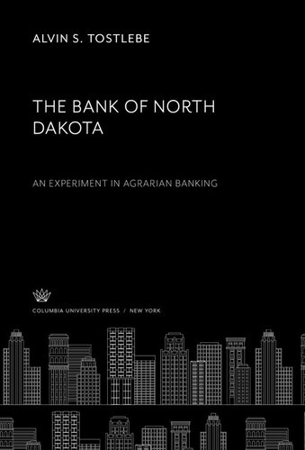 The Bank of North Dakota: an Experiment in Agrarian Banking