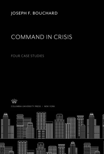 Command in Crisis: Four Case Studies