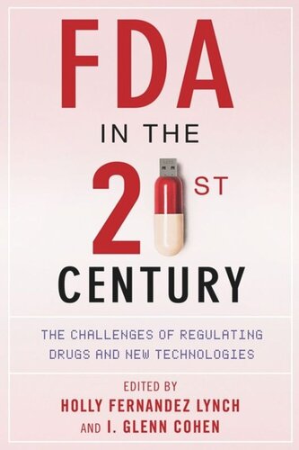 FDA in the Twenty-First Century: The Challenges of Regulating Drugs and New Technologies