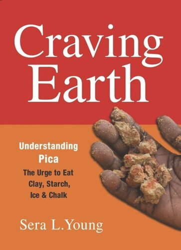 Craving Earth: Understanding Pica—the Urge to Eat Clay, Starch, Ice, and Chalk