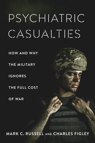 Psychiatric Casualties: How and Why the Military Ignores the Full Cost of War