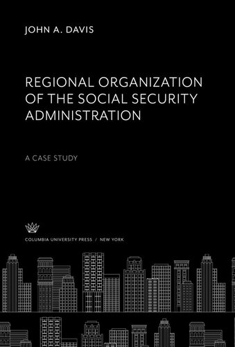 Regional Organization of the Social Security Administration a Case Study