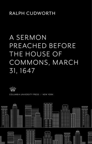 A Sermon Preached Before the House of Commons. March 31, 1647