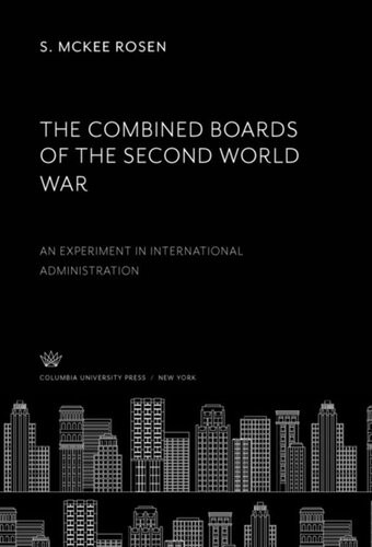 The Combined Boards of the Second World War: An Experiment in International Administration