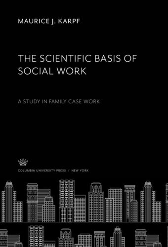 The Scientific Basis of Social Work: A Study in Family Case Work