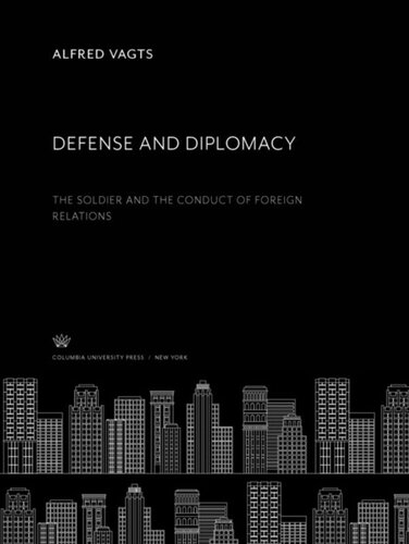 Defense and Diplomacy: The Soldier and the Conduct of Foreign Relations