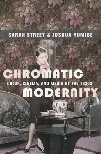 Chromatic Modernity: Color, Cinema, and Media of the 1920s