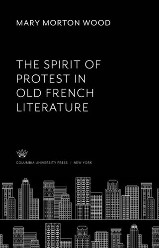 The Spirit of Protest in Old French Literature