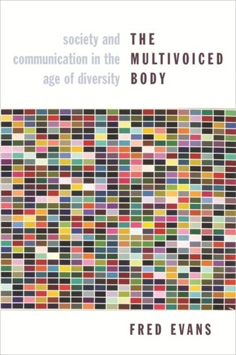 The Multivoiced Body: Society and Communication in the Age of Diversity