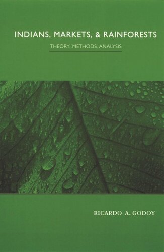 Indians, Markets, and Rainforests: Theoretical, Comparative, and Quantitative Explorations in the Neotropics