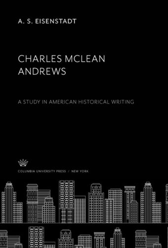 Charles Mclean Andrews: A Study in American Historical Writing