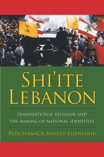 Shi'ite Lebanon: Transnational Religion and the Making of National Identities