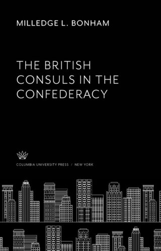 The British Consuls in the Confederacy