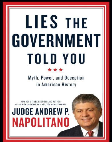 Lies the Government Told You: Myth, Power, and Deception in American History