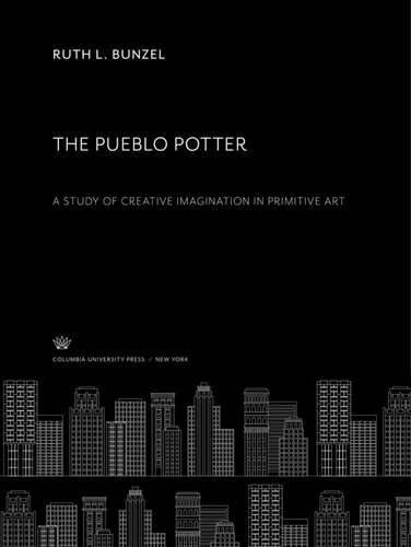 The Pueblo Potter: A Study of Creative Imagination in Primitive Art