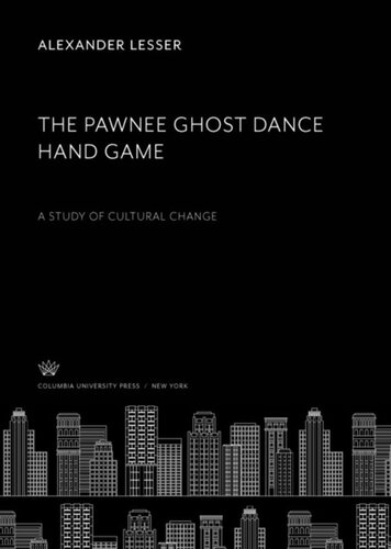 The Pawnee Ghost Dance Hand Game: A Study of Cultural Change