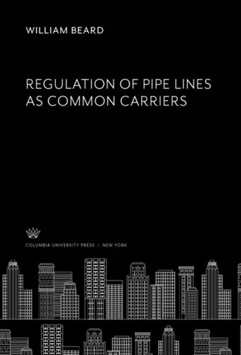 Regulation of Pipe Lines as Common Carriers