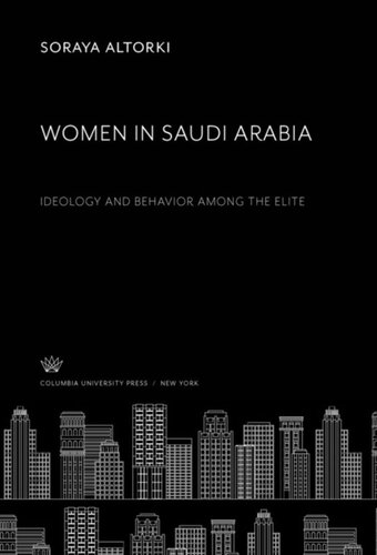 Women in Saudi Arabia: Ideology and Behavior Among the Elite